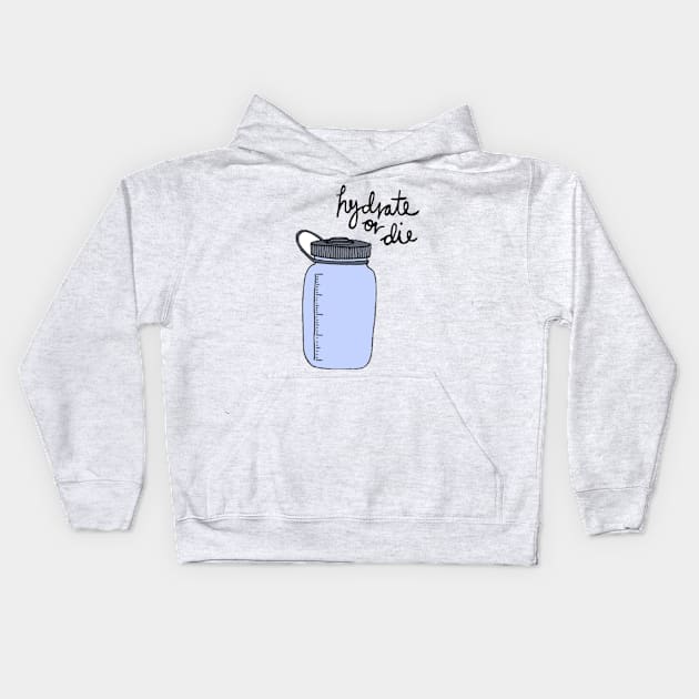 Hydrate Or Die Kids Hoodie by Biscuit25